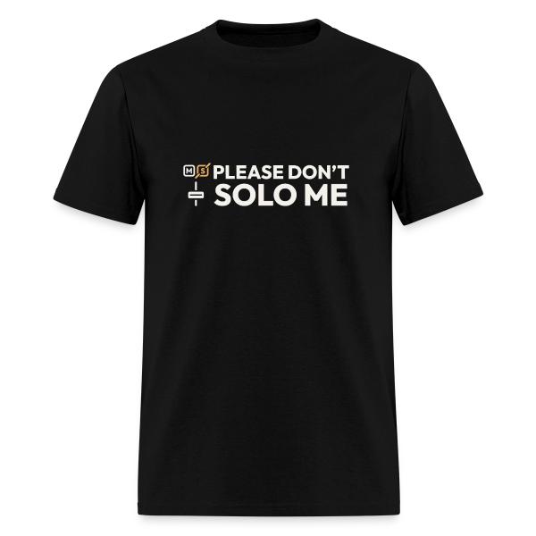 Please Don't Solo Me - Musician Humor Men's T-Shirt