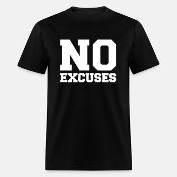 No Excuses - T-shirt for men