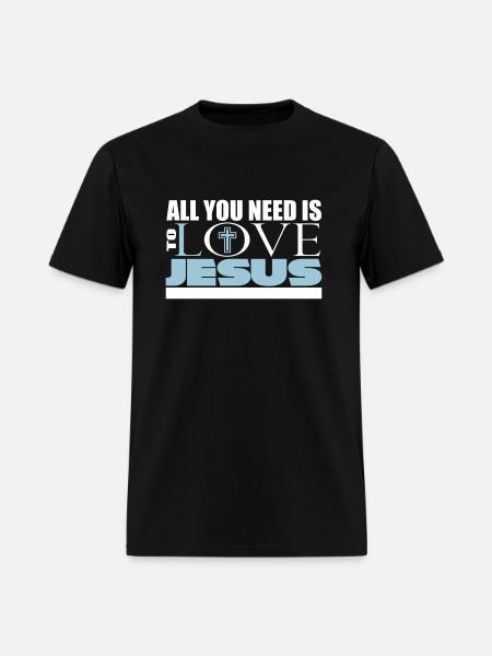 All you need is to love Jesus - Men's T-Shirt - black