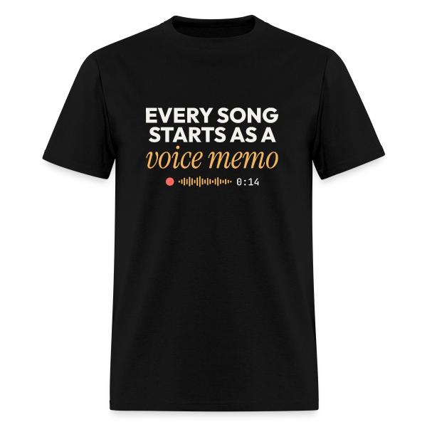 Every Song Starts as a Voice Memo - Songwriter Men's T-Shirt