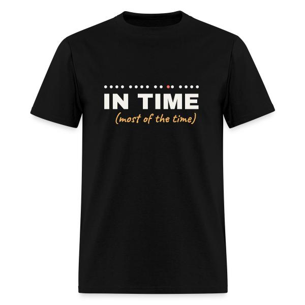 In Time (Most of the Time) - Musician Humor Men's T-Shirt