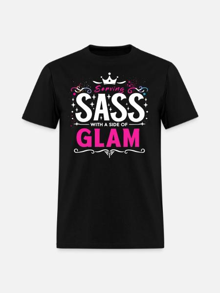 Serving Sass With A Side Of Glam Drama Queen Diva - Men's T-Shirt - black