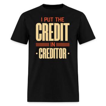 I Put The Credit In Creditor - Men's T-Shirt - black - Front - Jose (178cm)