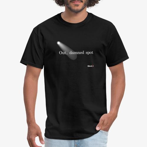 Out, damned spot - Men's T-Shirt
