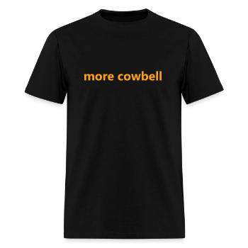 more cowbell - Men's T-Shirt - black - Front - Jose (178cm)