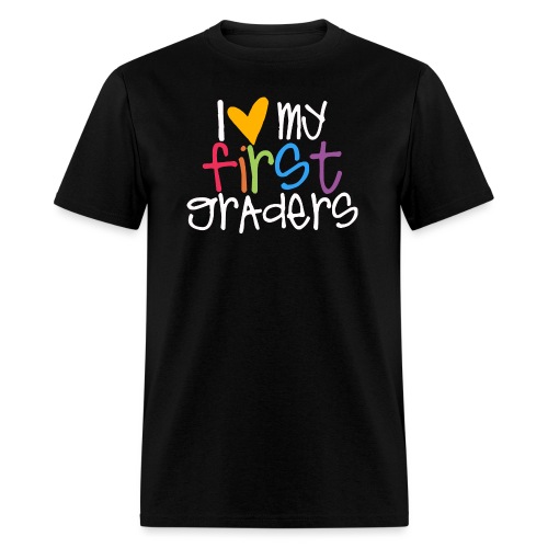 I Love My First Graders Tteacher Shirt - Men's T-Shirt