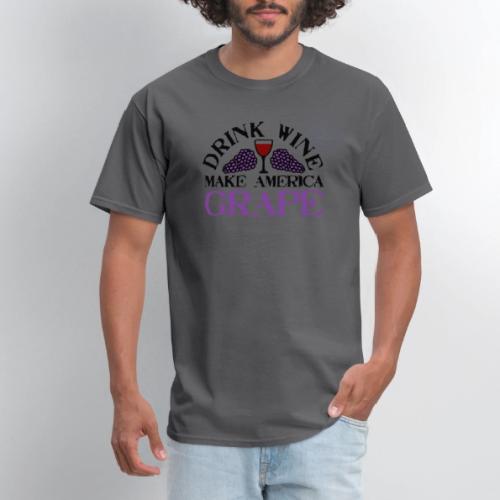 Drink Wine. Make America Grape. - Men's T-Shirt