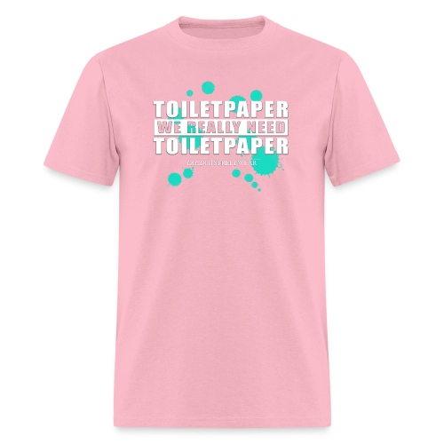 We really need toilet paper - Men's T-Shirt