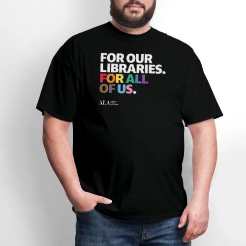 For Our Libraries - ALA 150 - Men's T-Shirt
