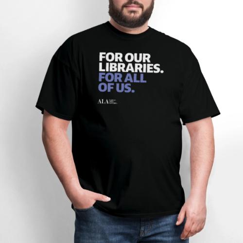 For Our Libraries - ALA 150 - Men's T-Shirt