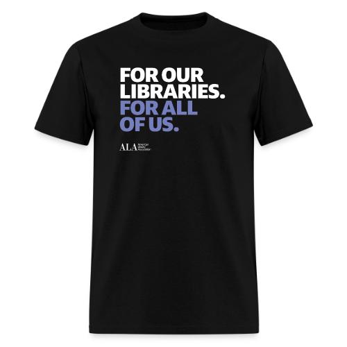 For Our Libraries - ALA 150 - Men's T-Shirt