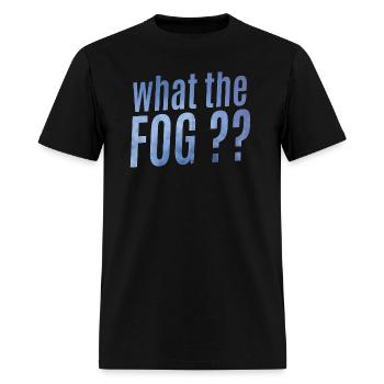 WTF - What The Fog ?? - Men's T-Shirt - black - Front - Jose (178cm)