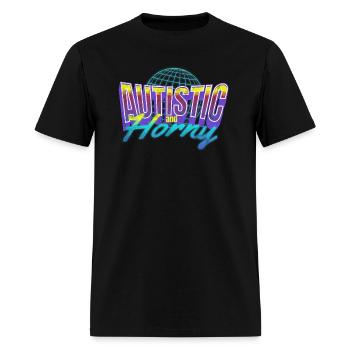 Autistic and Horny - Men's T-Shirt - black - Front - Jose (178cm)