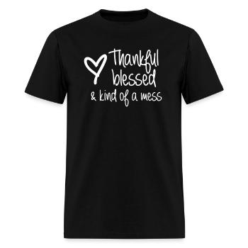 Thankful Blessed Kind Of A Mess - Men's T-Shirt - black - Front - Jose (178cm)