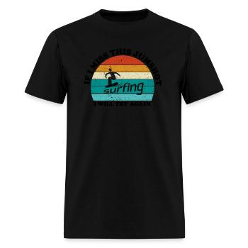 if i miss this jumpshot i will thy again, surfing - Men's T-Shirt - black - Front - Jose (178cm)