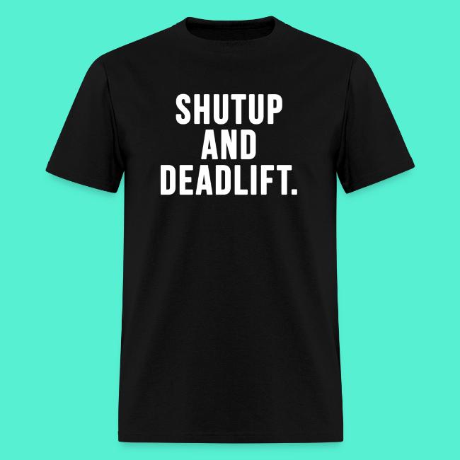 Shutup And Deadlift