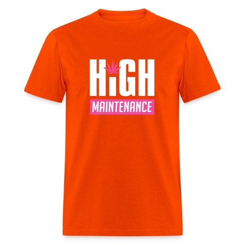 High Maintenance - Men's T-Shirt