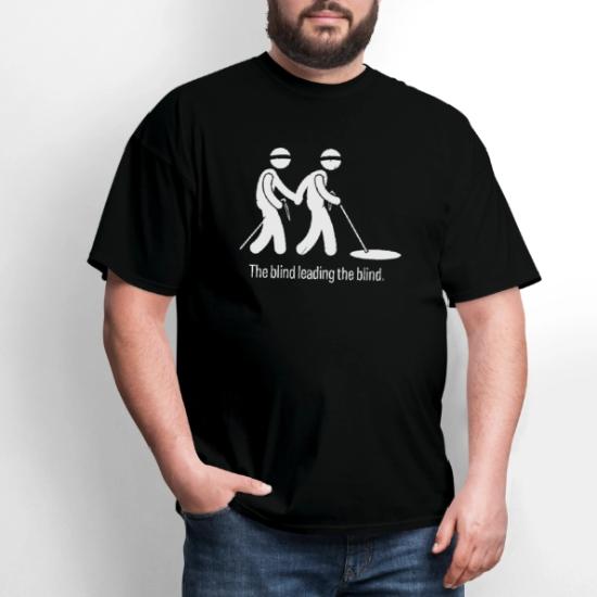 The Blind Leading The Blind' Men's T-Shirt | Spreadshirt