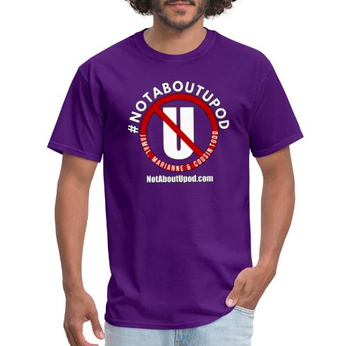 #NotAboutUpod - Men's T-Shirt