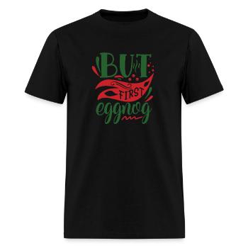 But first eggnog 01 - Men's T-Shirt - black - Front - Jose (178cm)