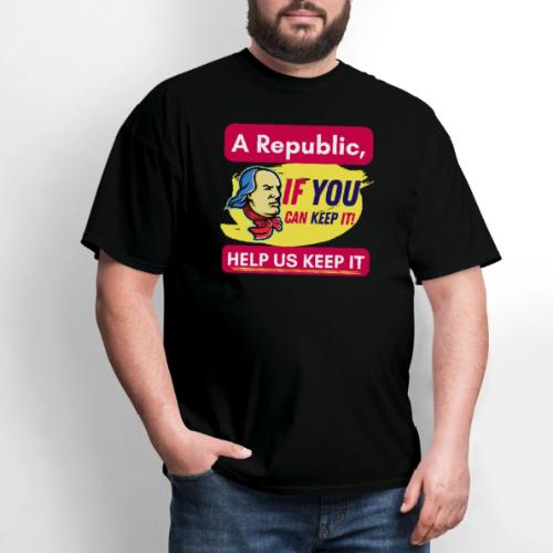 A Republic, IF YOU CAN KEEP IT - Men's T-Shirt