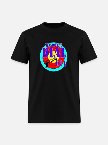 We dont dial 911 - Men's T-Shirt - black