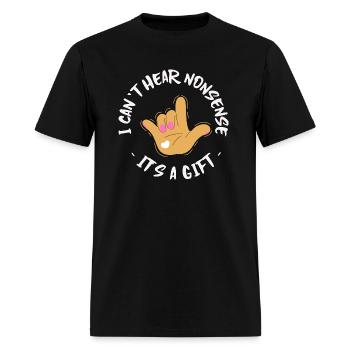 I Can't Hear Nonsense, It's A Gift - Men's T-Shirt - black - Front - Jose (178cm)