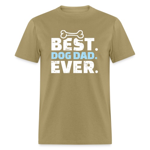 Best Dog Dad Ever T Shirt 459 - Men's T-Shirt