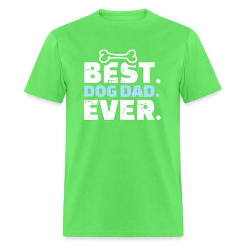 Best Dog Dad Ever T Shirt 459 - Men's T-Shirt