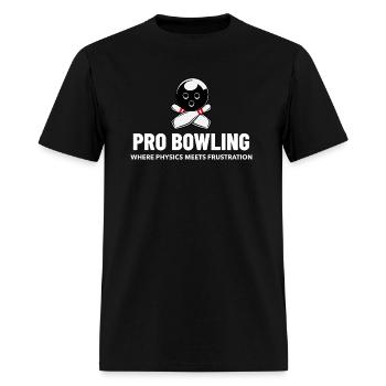 Pro Bowling—Where Physics Meets Frustration - Men's T-Shirt - black - Front - Jose (178cm)