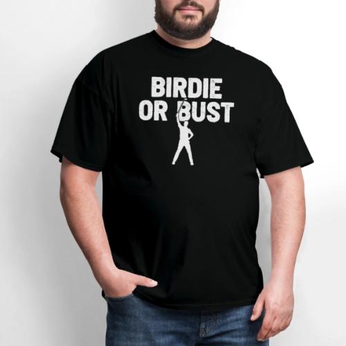 Golf Gift for Dad - Birdie or Bust Funny Sporty - Men's T-Shirt