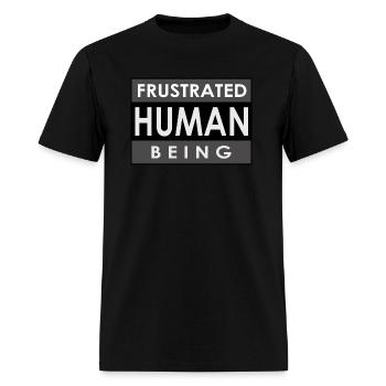 Frustrated Human Being Funny Adult Humour - Men's T-Shirt - black - Front - Jose (178cm)