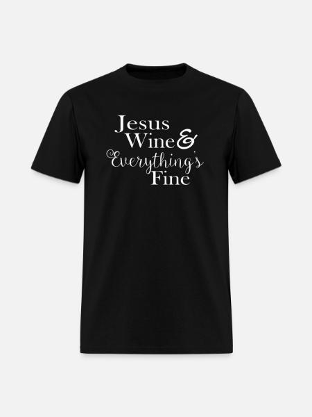 Jesus Wine Everythings Fine - Men's T-Shirt - black