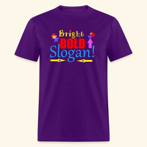 bright bold slogan - Men's T-Shirt