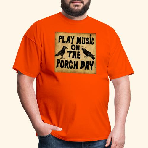 Play Music on te Porch Day - Men's T-Shirt