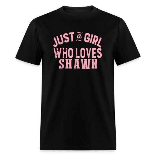 Just A Girl who loves SHAWN Tee Cute SHAWN GIFT - Men's T-Shirt