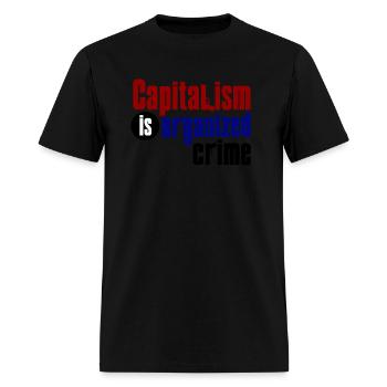 Capitalism IS Organized Crime (Light Shirt) - Men's T-Shirt - black - Front - Jose (178cm)