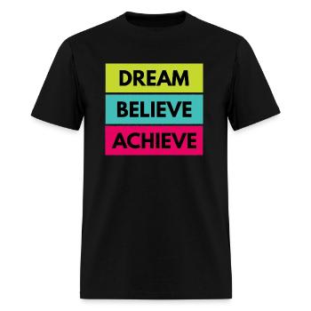 Dream believe achieve - Men's T-Shirt - black - Front - Jose (178cm)