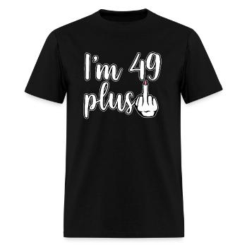 I am 49 Plus 1 middle finger 50th birthday - Men's T-Shirt - black - Front - Jose (178cm)
