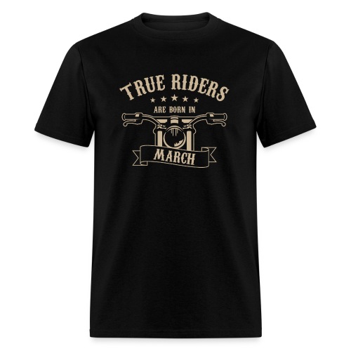 True Riders are born in March - Men's T-Shirt