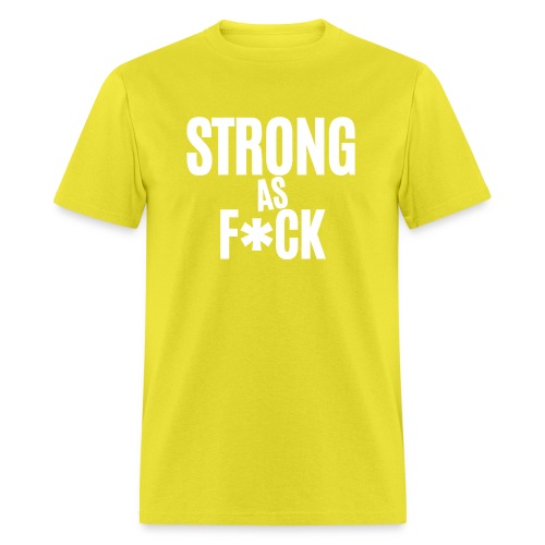 Strong As Fuck (in white letters) - Men's T-Shirt