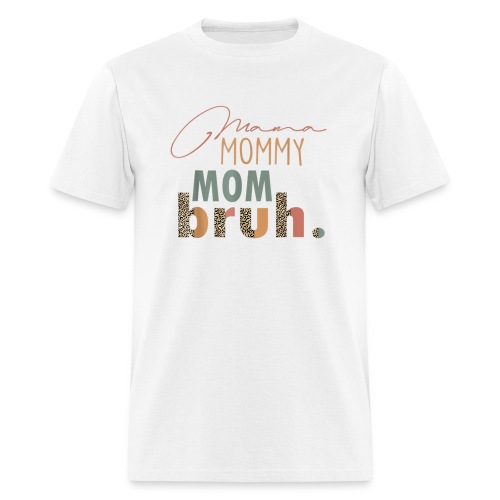 Mama Mommy Mom Bruh Tee Leopard Mother s Day - Men's T-Shirt