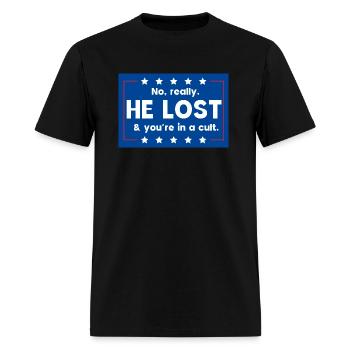 No really He lost & you're in a cult - Men's T-Shirt - black - Front - Jose (178cm)