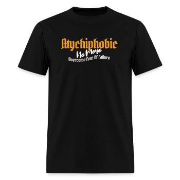 Atychiphobic No More: Overcoming Fear of Failure - Men's T-Shirt - black - Front - Jose (178cm)