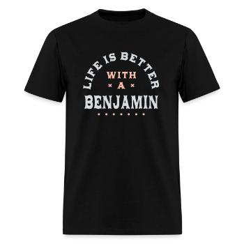 Life Is Better with a Benjamin Name Funny Sarcasti - Men's T-Shirt - black - Front - Jose (178cm)