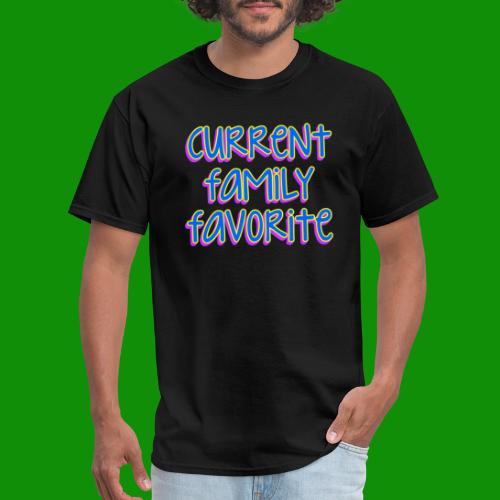 Current Family Favorite - Men's T-Shirt