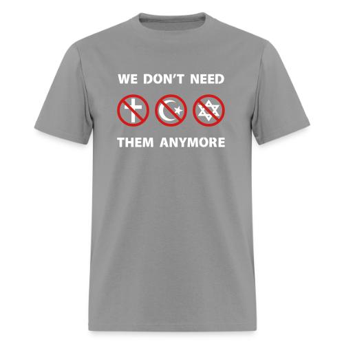 We Don't Need Religion Anymore - Men's T-Shirt