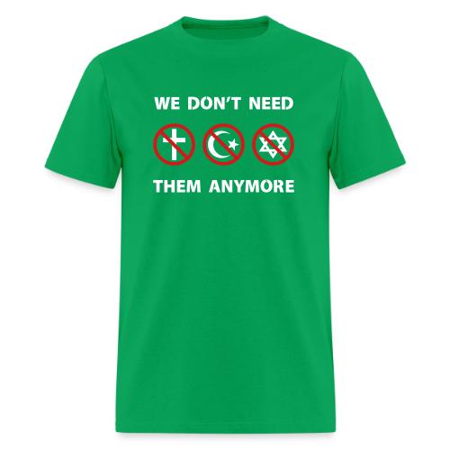 We Don't Need Religion Anymore - Men's T-Shirt