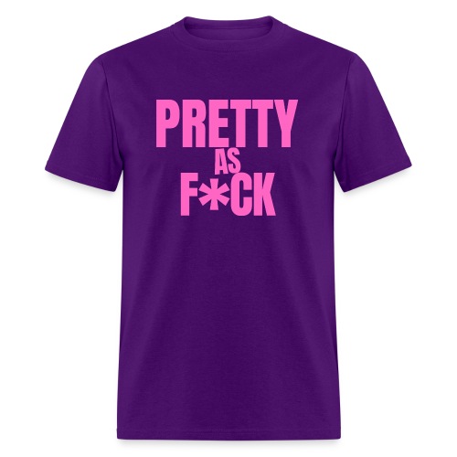 PRETTY as FUCK 1 - Men's T-Shirt