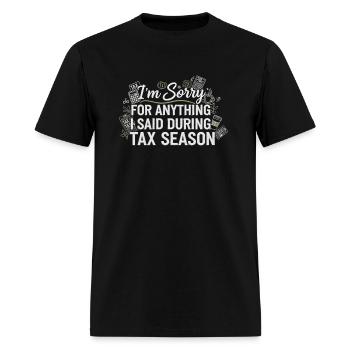 Sorry, Tax Season Made Me Do It - Men's T-Shirt - black - Front - Jose (178cm)